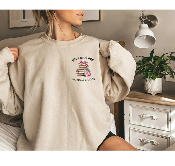Bookish Sweatshirt - It's a Good Day to Read, Teacher & Book Club Gift Cypress DTF