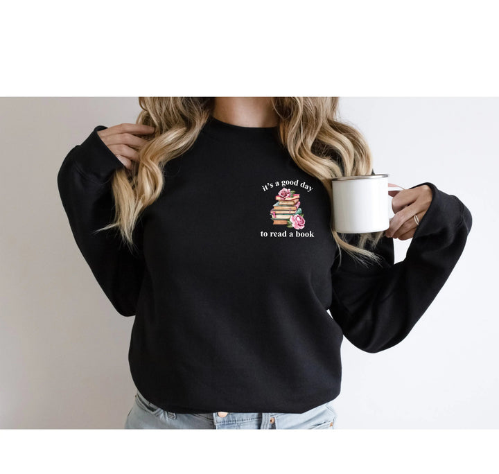 Bookish Sweatshirt - It's a Good Day to Read, Teacher & Book Club Gift Cypress DTF