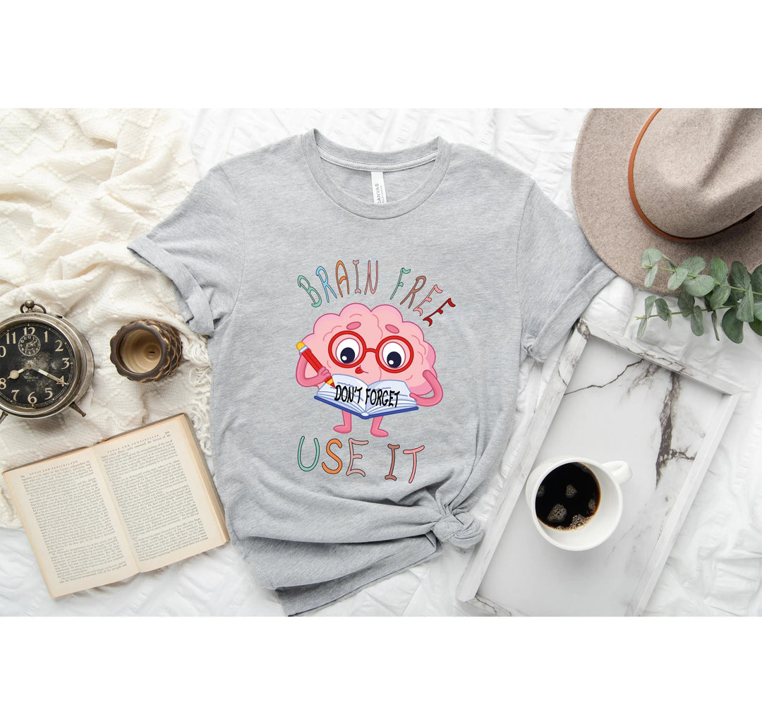 Brain Free Don't Forget Use It Shirt, Mental Health Matters Teacher Tee Cypress DTF