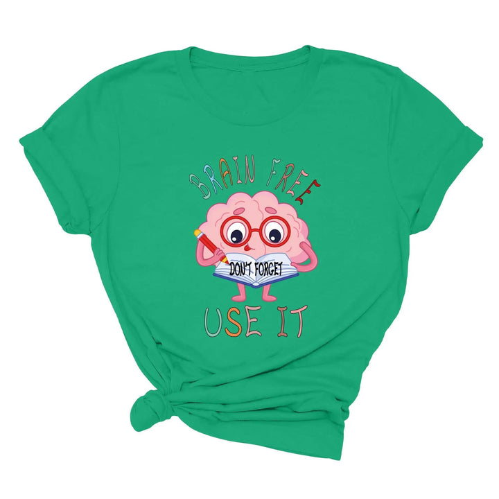 Brain Free Don't Forget Use It Shirt, Mental Health Matters Teacher Tee Cypress DTF