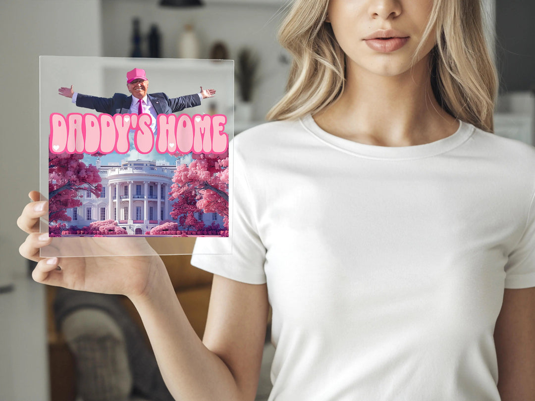 Daddy’s Home DTF Transfer | Trump 2025 White House DTF