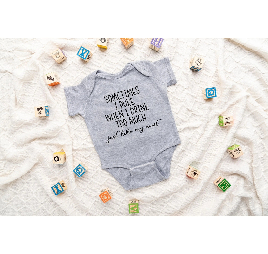 Funny Newborn Bodysuit - Sometimes I Puke | Gift from Auntie Cypress DTF