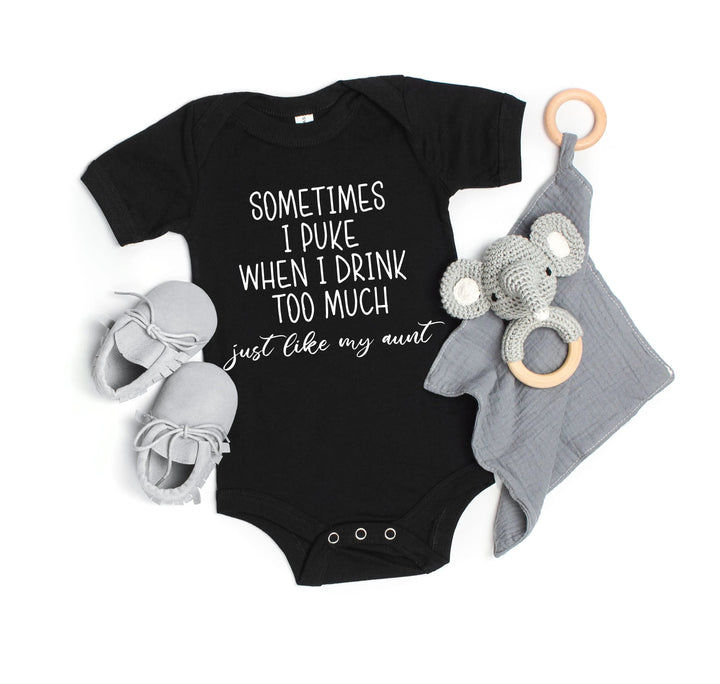 Funny Newborn Bodysuit - Sometimes I Puke | Gift from Auntie Cypress DTF