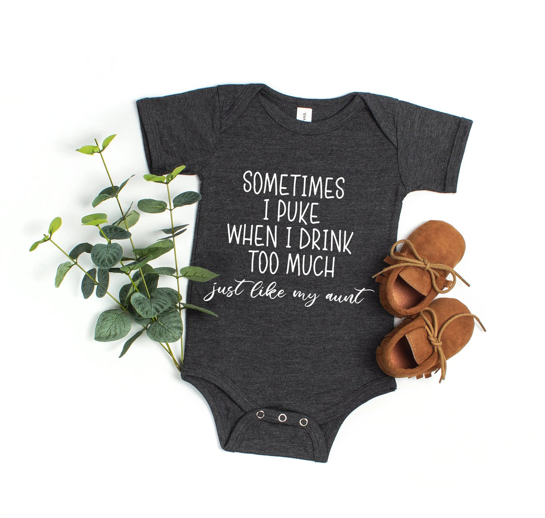 Funny Newborn Bodysuit - Sometimes I Puke | Gift from Auntie Cypress DTF