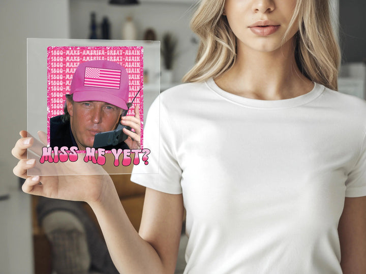 Funny Trump Pink "Miss Me Yet?" DTF| Trump 2025 Patriot DTF