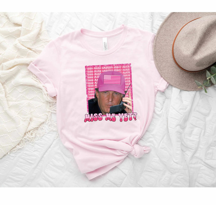 Funny Trump Pink "Miss Me Yet?" Shirt | Trump 2025 Patriot Tee Cypress DTF