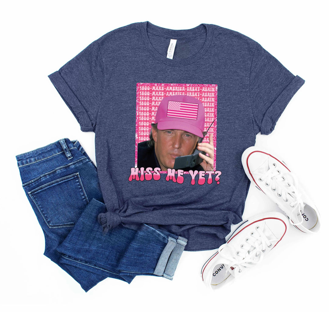 Funny Trump Pink "Miss Me Yet?" Shirt | Trump 2025 Patriot Tee Cypress DTF