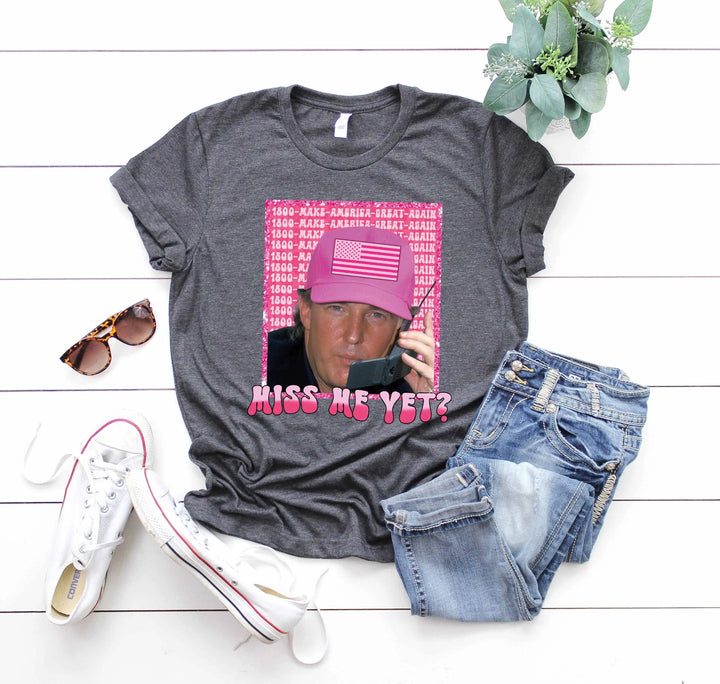 Funny Trump Pink "Miss Me Yet?" Shirt | Trump 2025 Patriot Tee Cypress DTF