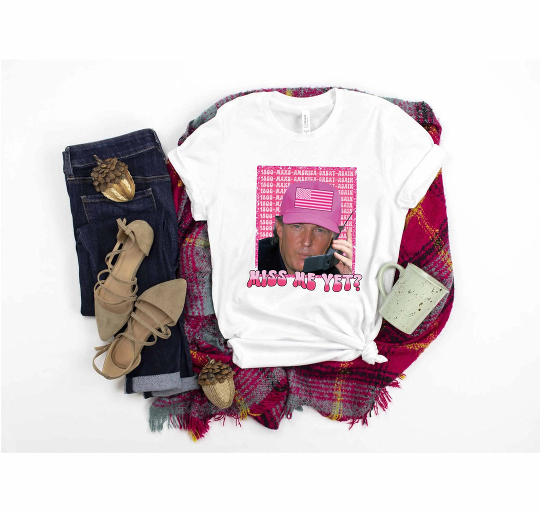 Funny Trump Pink "Miss Me Yet?" Shirt | Trump 2025 Patriot Tee Cypress DTF