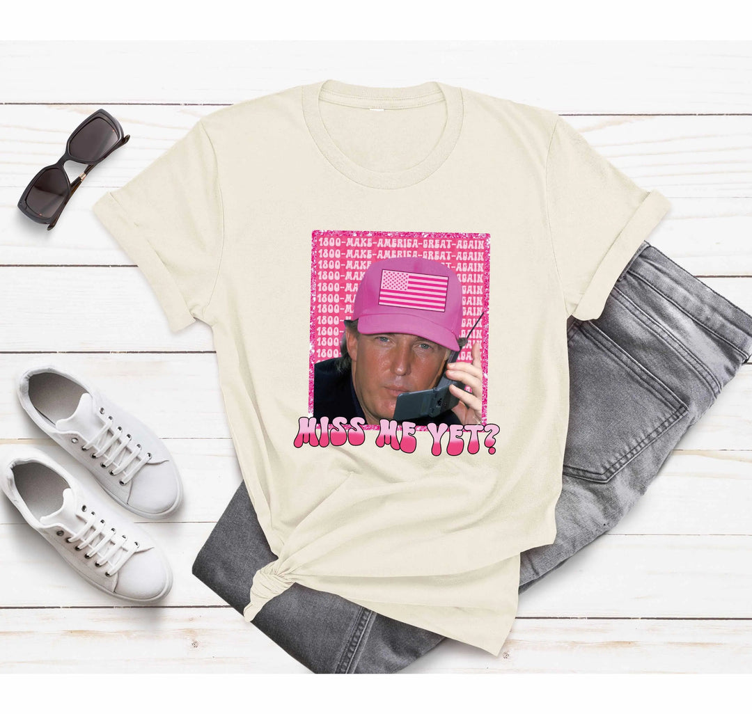 Funny Trump Pink "Miss Me Yet?" Shirt | Trump 2025 Patriot Tee Cypress DTF