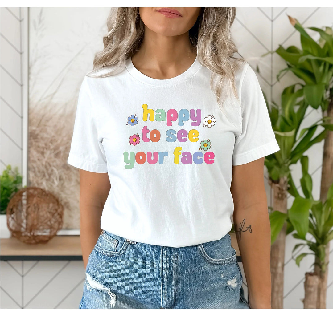 Happy To See Your Face Shirt, Funny Teacher Gift, Retro 1st Day Teaching Tee Cypress DTF