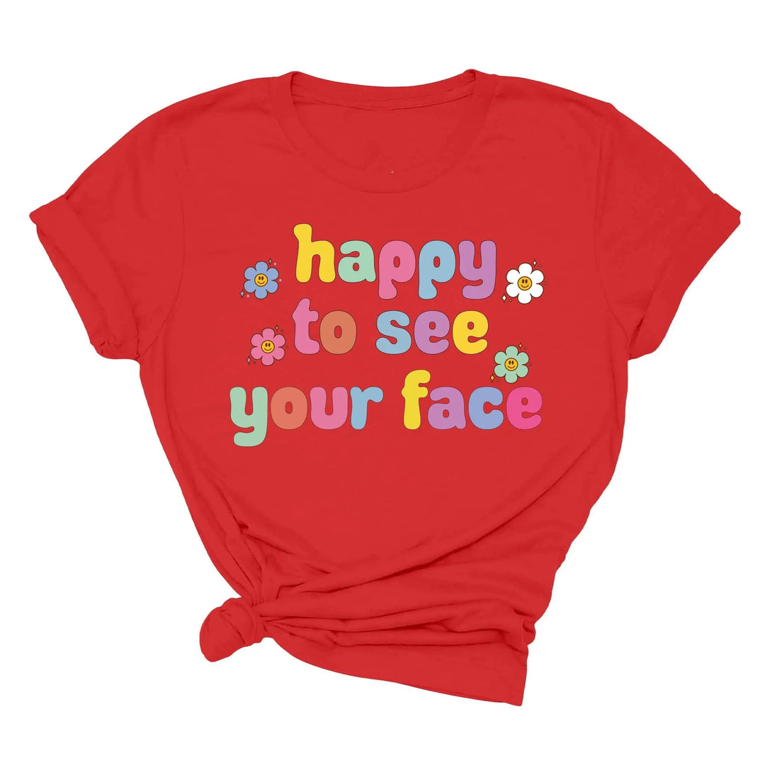 Happy To See Your Face Shirt, Funny Teacher Gift, Retro 1st Day Teaching Tee Cypress DTF