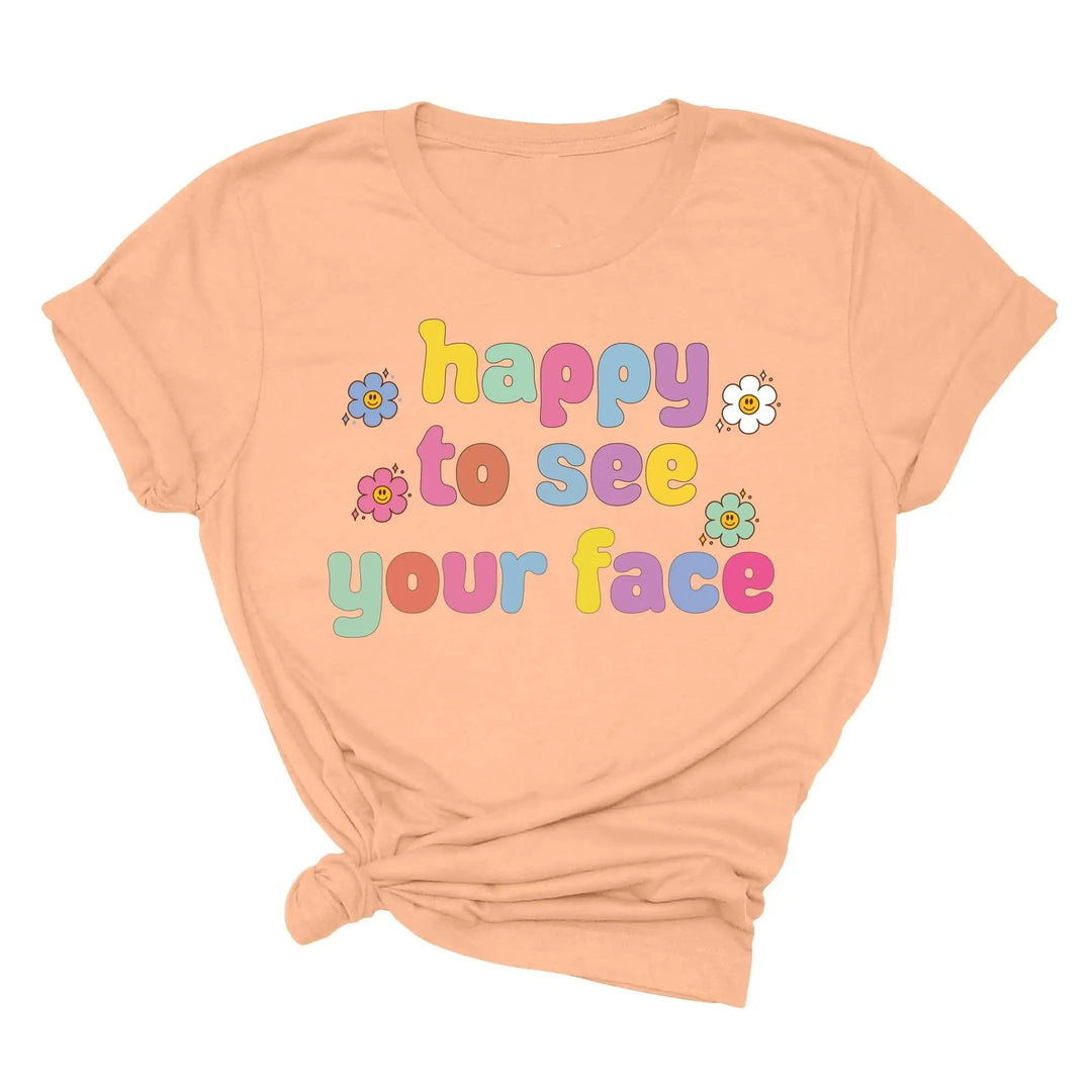 Happy To See Your Face Shirt, Funny Teacher Gift, Retro 1st Day Teaching Tee Cypress DTF