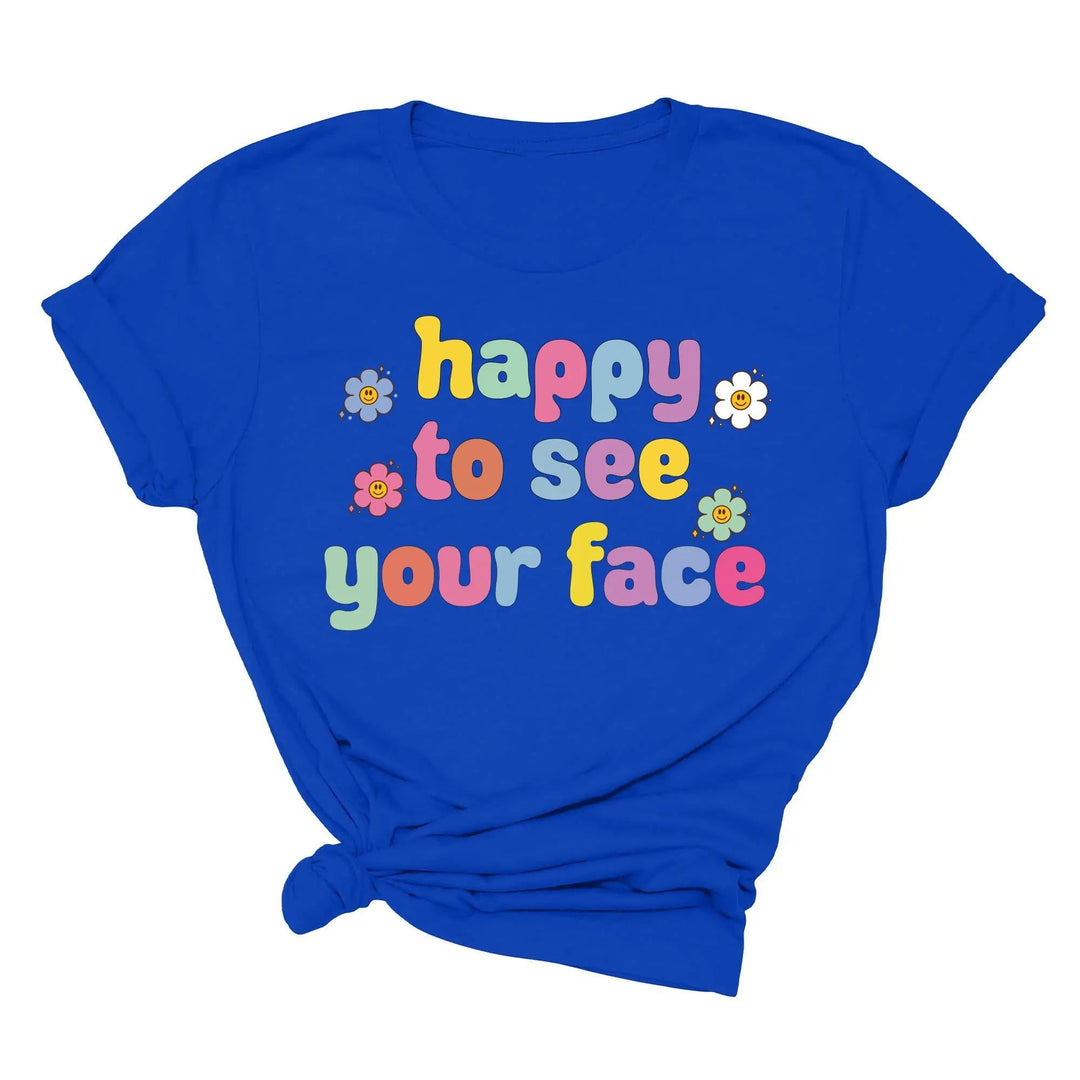 Happy To See Your Face Shirt, Funny Teacher Gift, Retro 1st Day Teaching Tee Cypress DTF