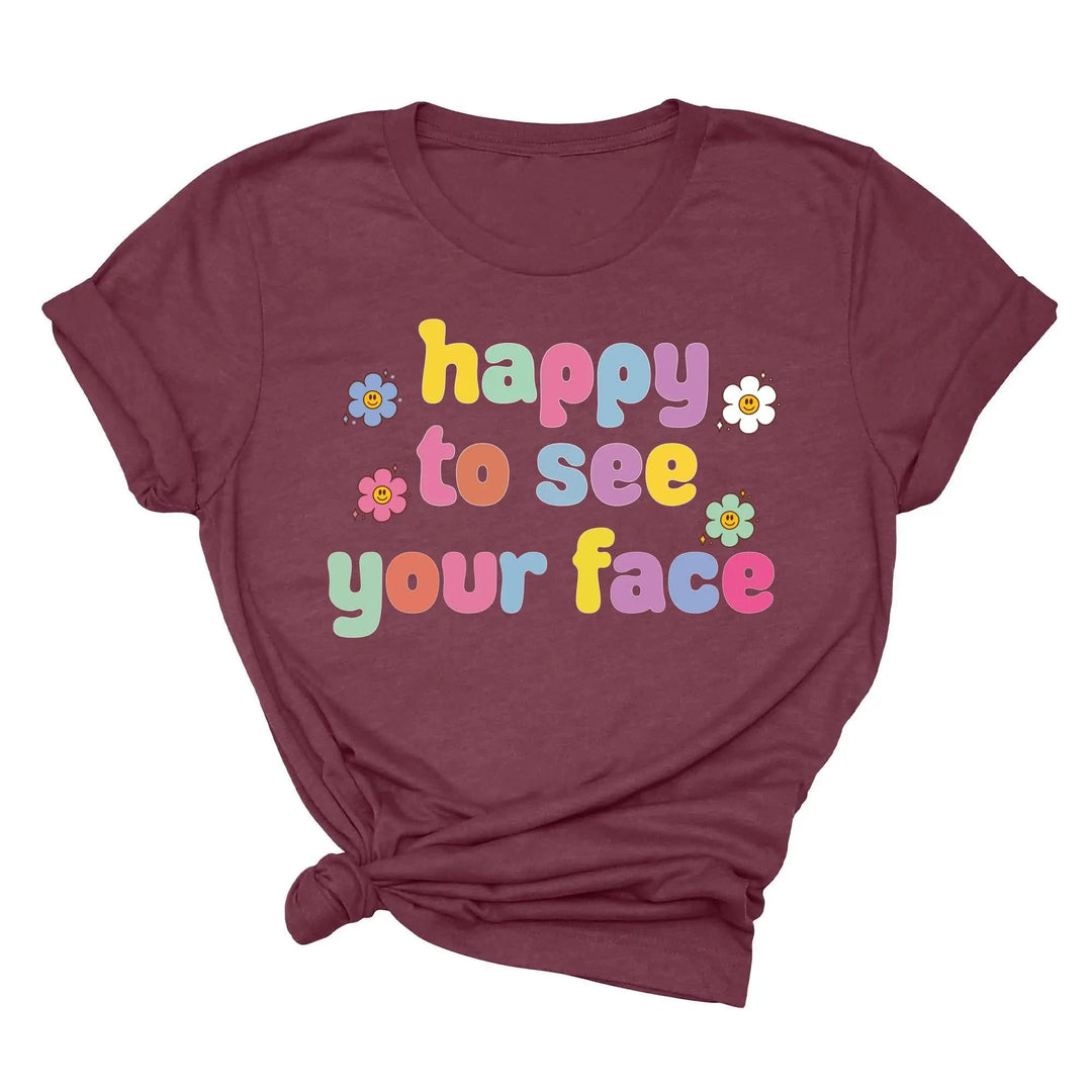 Happy To See Your Face Shirt, Funny Teacher Gift, Retro 1st Day Teaching Tee Cypress DTF