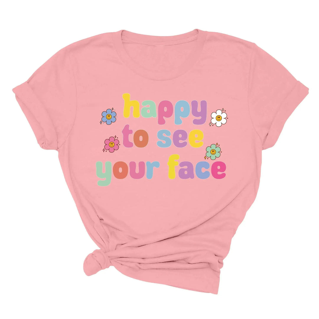 Happy To See Your Face Shirt, Funny Teacher Gift, Retro 1st Day Teaching Tee Cypress DTF