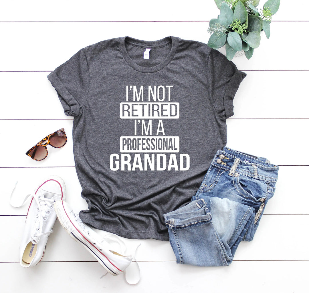 I'm Not Retired, I'm a Professional Grandad - Funny Gift Tee Cypress DTF
