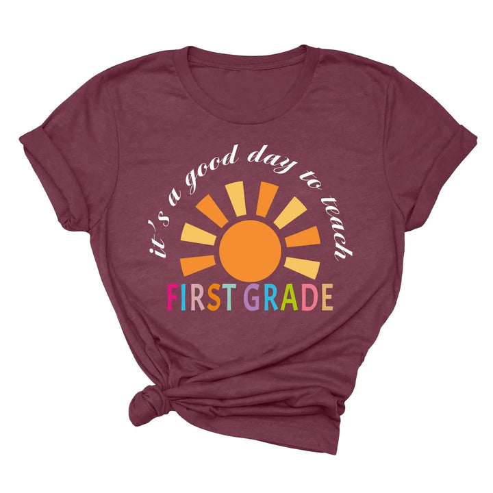 It's a Good Day to Teach - First Grade & Back to School Teacher Shirt Cypress DTF