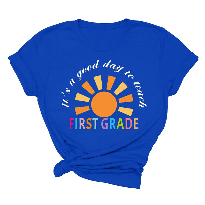 It's a Good Day to Teach - First Grade & Back to School Teacher Shirt Cypress DTF