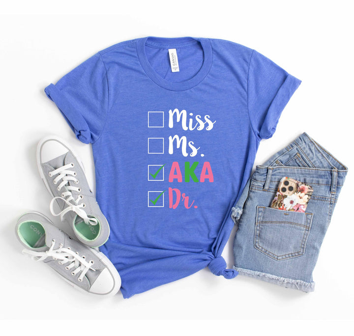 Miss Ms AKA Dr. Shirt - Alpha Kappa Alpha 1908 | Student Gift Cypress DTF