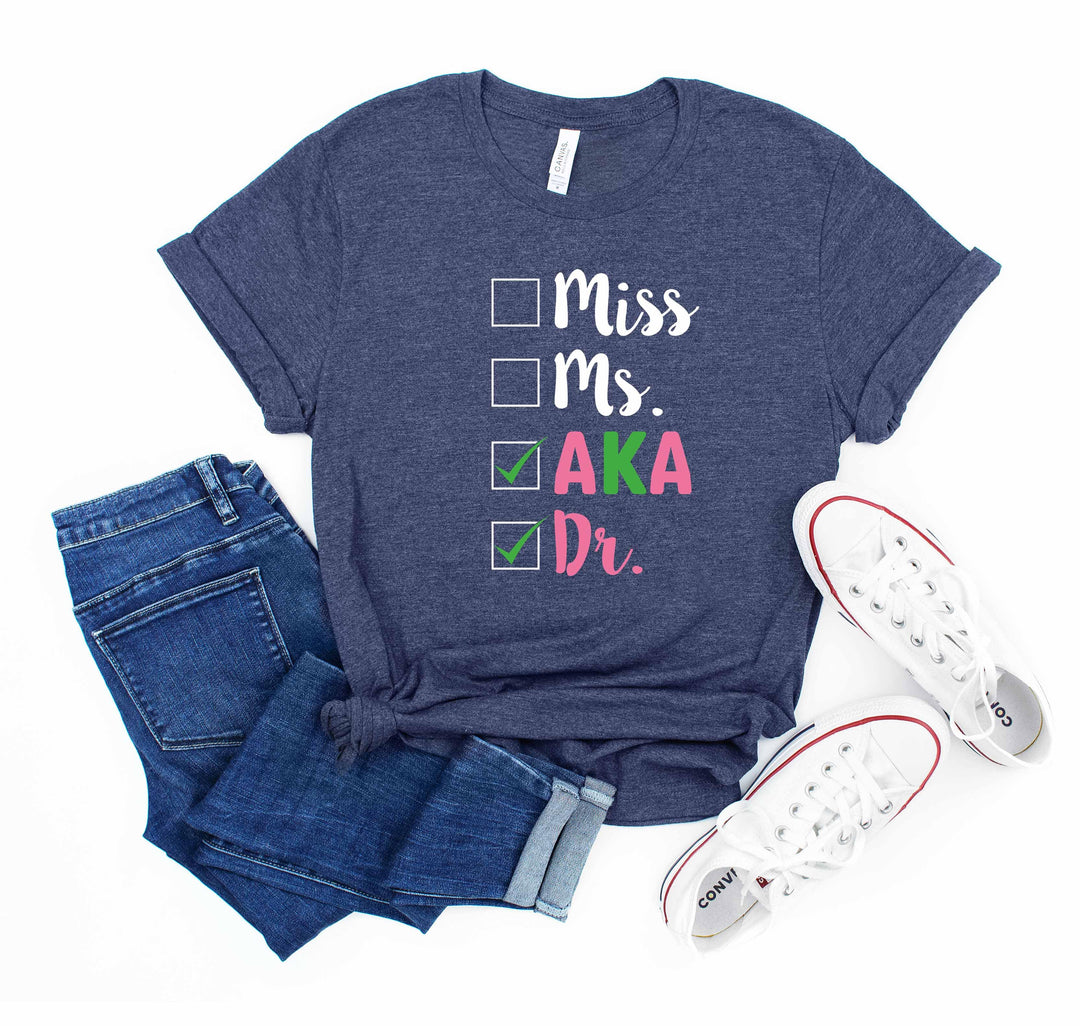 Miss Ms AKA Dr. Shirt - Alpha Kappa Alpha 1908 | Student Gift Cypress DTF
