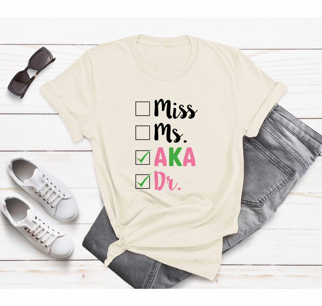 Miss Ms AKA Dr. Shirt - Alpha Kappa Alpha 1908 | Student Gift Cypress DTF