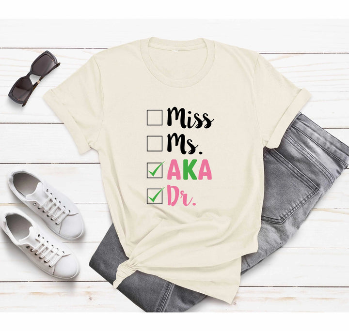 Miss Ms AKA Dr. Shirt - Alpha Kappa Alpha 1908 | Student Gift Cypress DTF