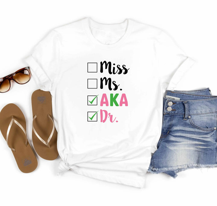 Miss Ms AKA Dr. Shirt - Alpha Kappa Alpha 1908 | Student Gift Cypress DTF