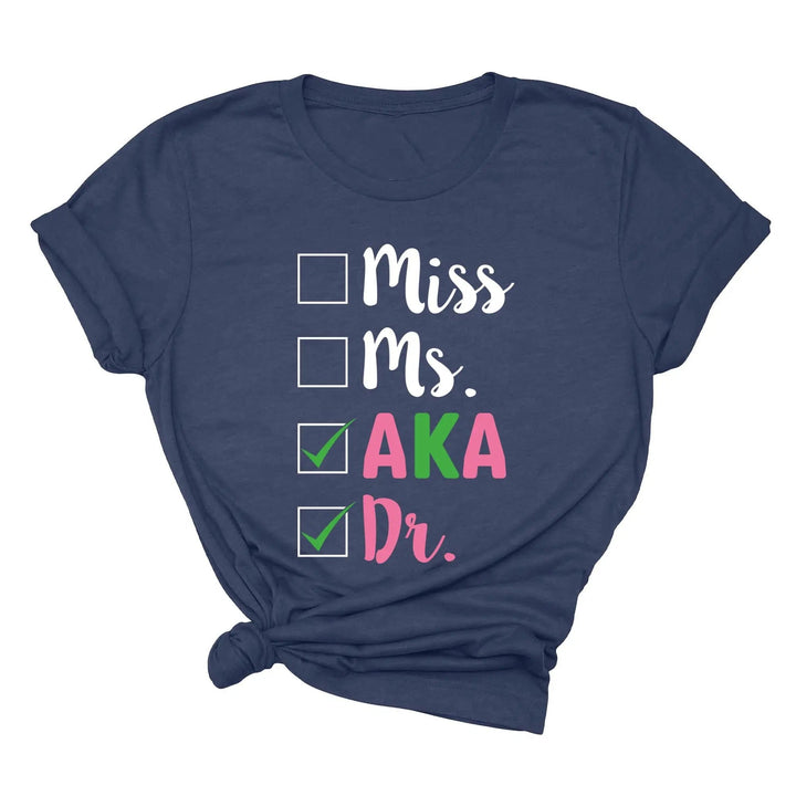 Miss Ms AKA Dr. Shirt - Alpha Kappa Alpha 1908 | Student Gift Cypress DTF