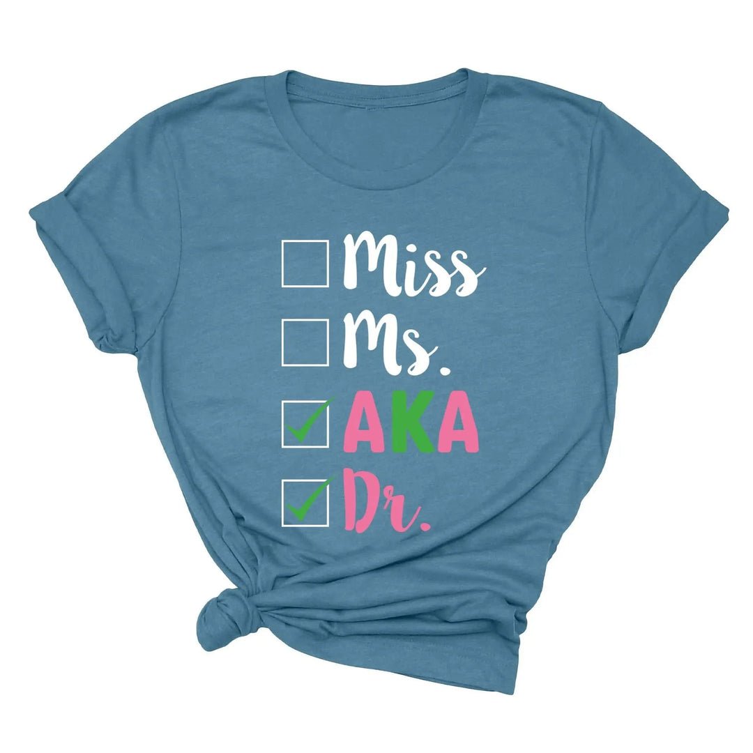 Miss Ms AKA Dr. Shirt - Alpha Kappa Alpha 1908 | Student Gift Cypress DTF