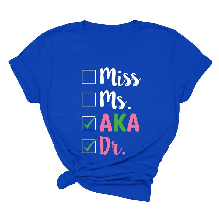 Miss Ms AKA Dr. Shirt - Alpha Kappa Alpha 1908 | Student Gift Cypress DTF