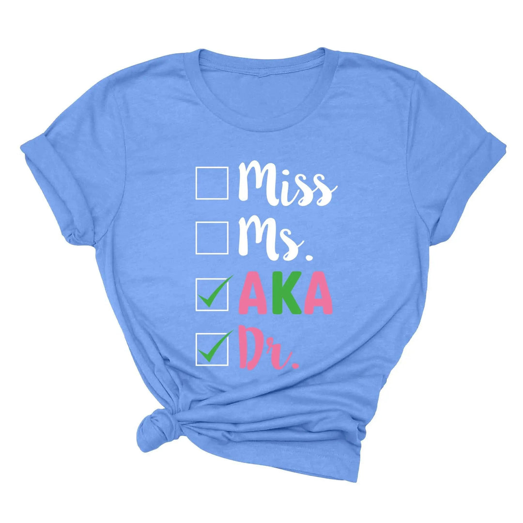 Miss Ms AKA Dr. Shirt - Alpha Kappa Alpha 1908 | Student Gift Cypress DTF