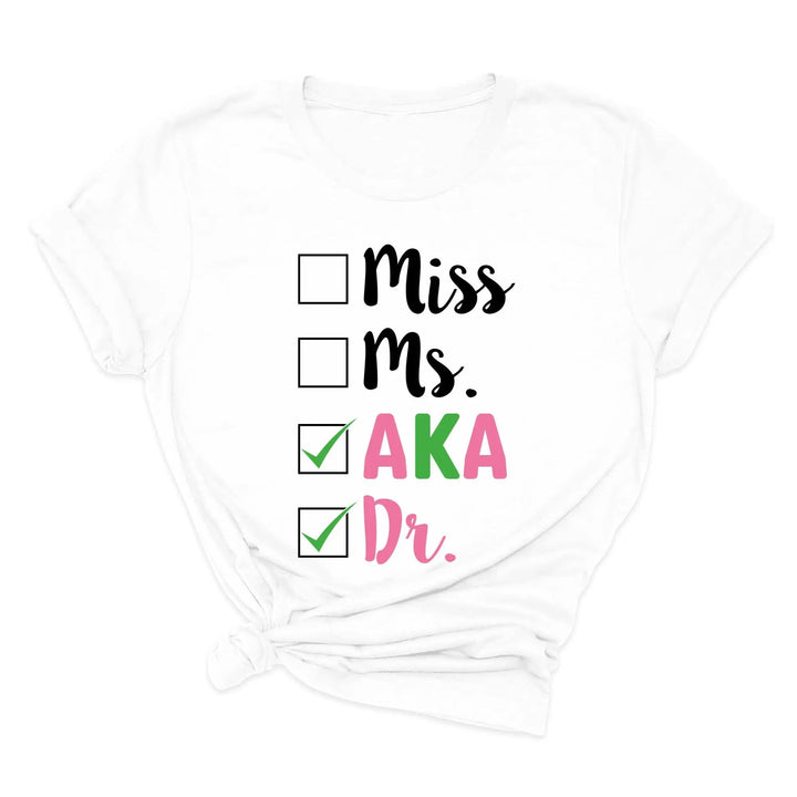 Miss Ms AKA Dr. Shirt - Alpha Kappa Alpha 1908 | Student Gift Cypress DTF