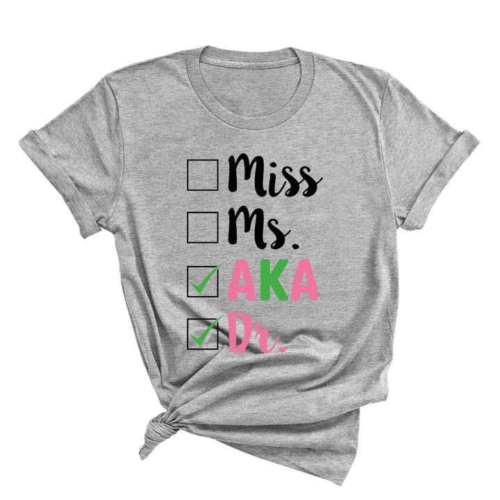 Miss Ms AKA Dr. Shirt - Alpha Kappa Alpha 1908 | Student Gift Cypress DTF