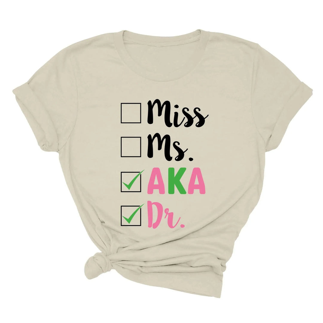 Miss Ms AKA Dr. Shirt - Alpha Kappa Alpha 1908 | Student Gift Cypress DTF