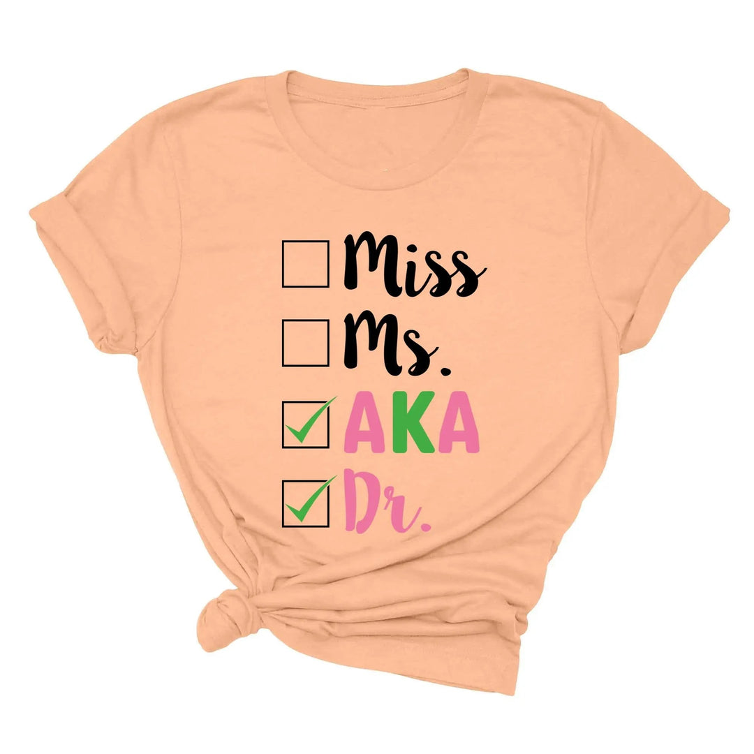 Miss Ms AKA Dr. Shirt - Alpha Kappa Alpha 1908 | Student Gift Cypress DTF