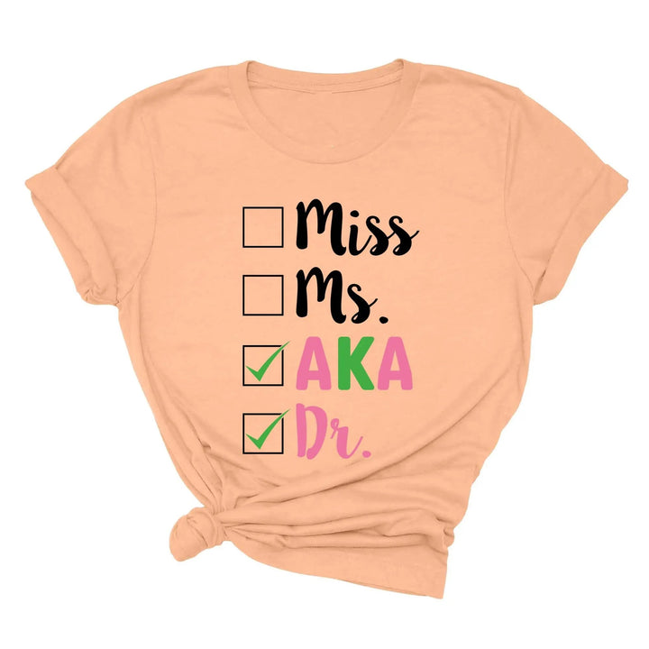 Miss Ms AKA Dr. Shirt - Alpha Kappa Alpha 1908 | Student Gift Cypress DTF