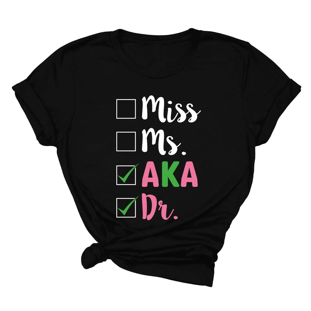 Miss Ms AKA Dr. Shirt - Alpha Kappa Alpha 1908 | Student Gift Cypress DTF