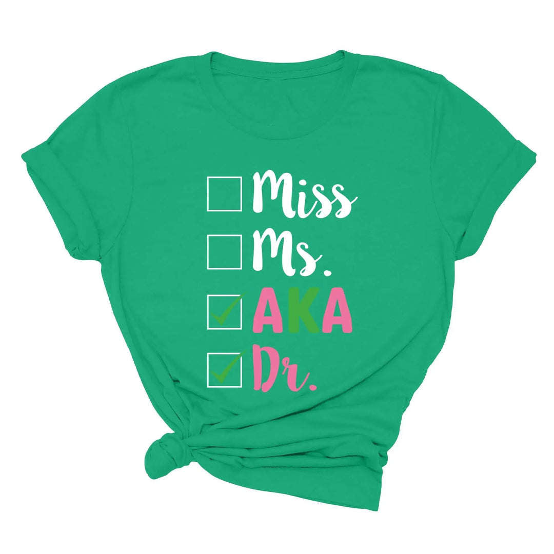 Miss Ms AKA Dr. Shirt - Alpha Kappa Alpha 1908 | Student Gift Cypress DTF