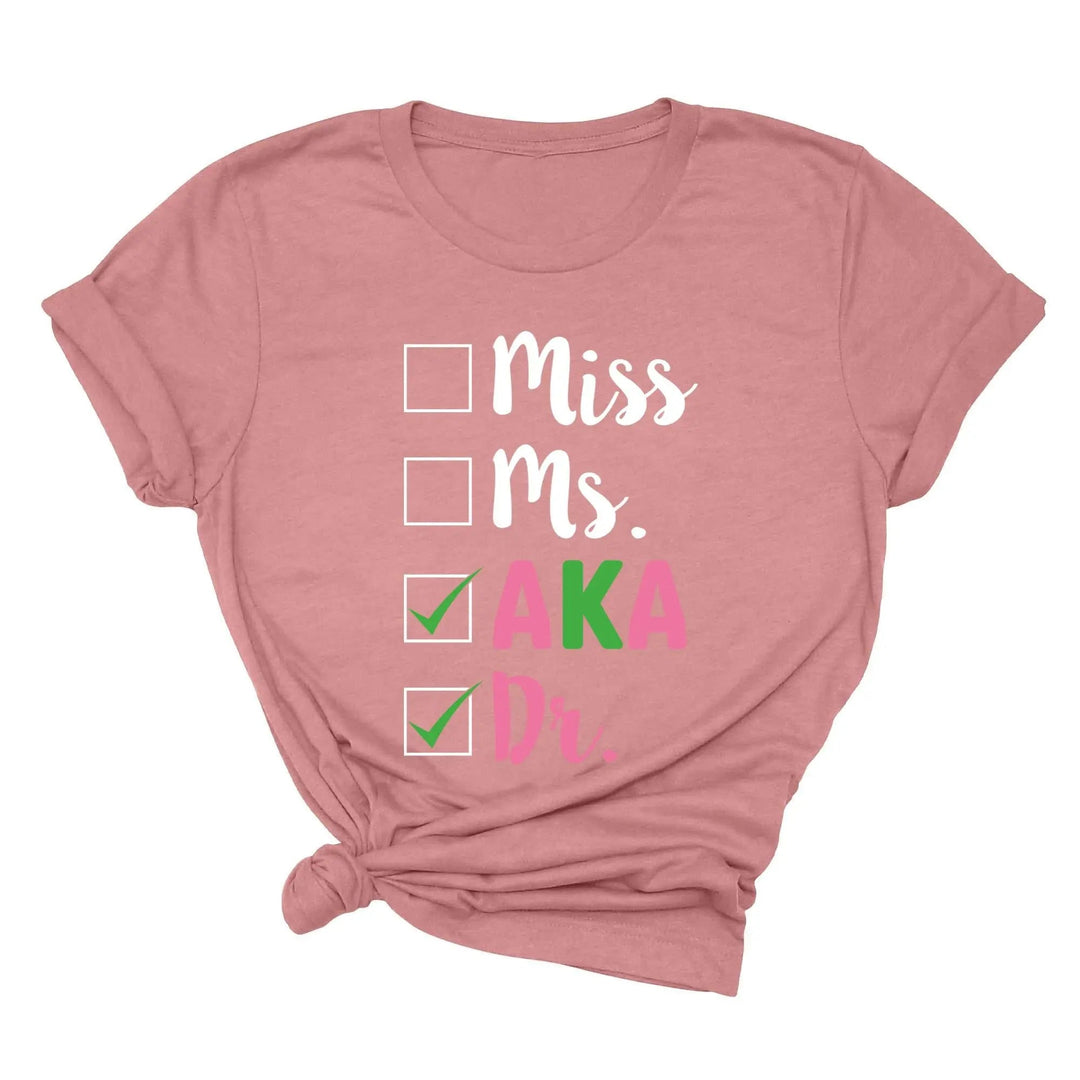 Miss Ms AKA Dr. Shirt - Alpha Kappa Alpha 1908 | Student Gift Cypress DTF