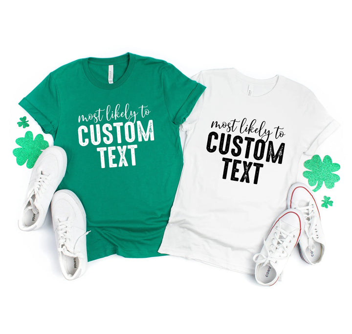 Most Likely To Shirt - Funny Matching St. Patrick's Day Family Tee Cypress DTF