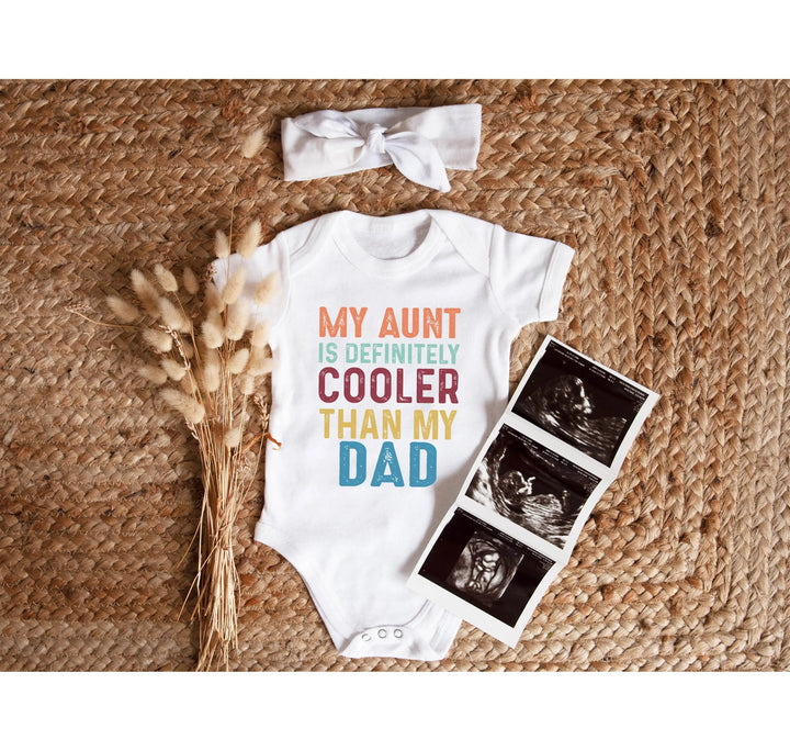 My Aunt is Cooler Than Dad Bodysuit - Funny Baby Bodysuit from Auntie Cypress DTF