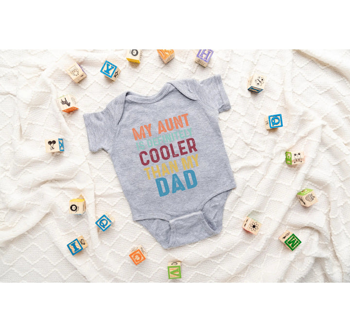 My Aunt is Cooler Than Dad Bodysuit - Funny Baby Bodysuit from Auntie Cypress DTF