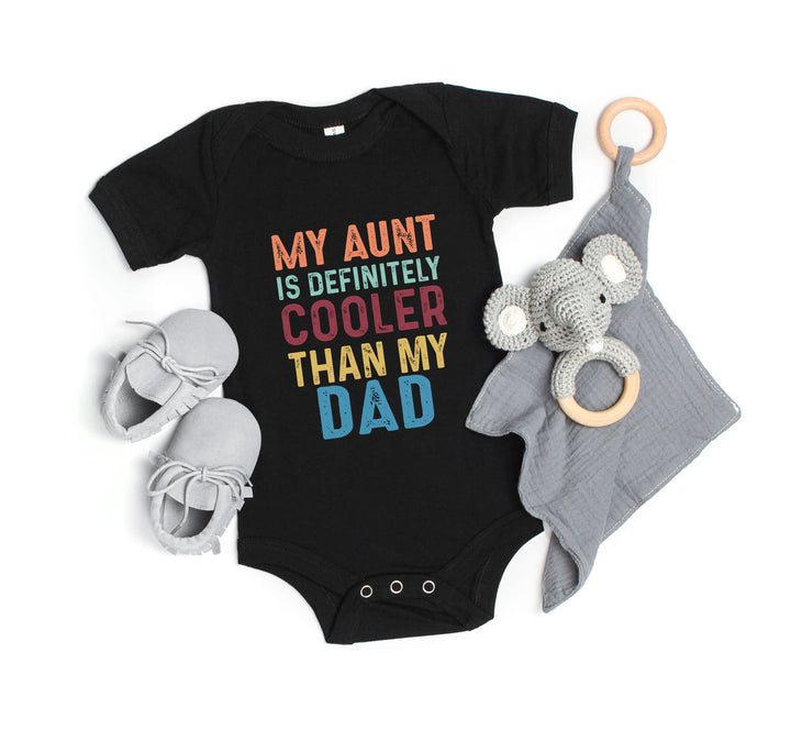 My Aunt is Cooler Than Dad Bodysuit - Funny Baby Bodysuit from Auntie Cypress DTF
