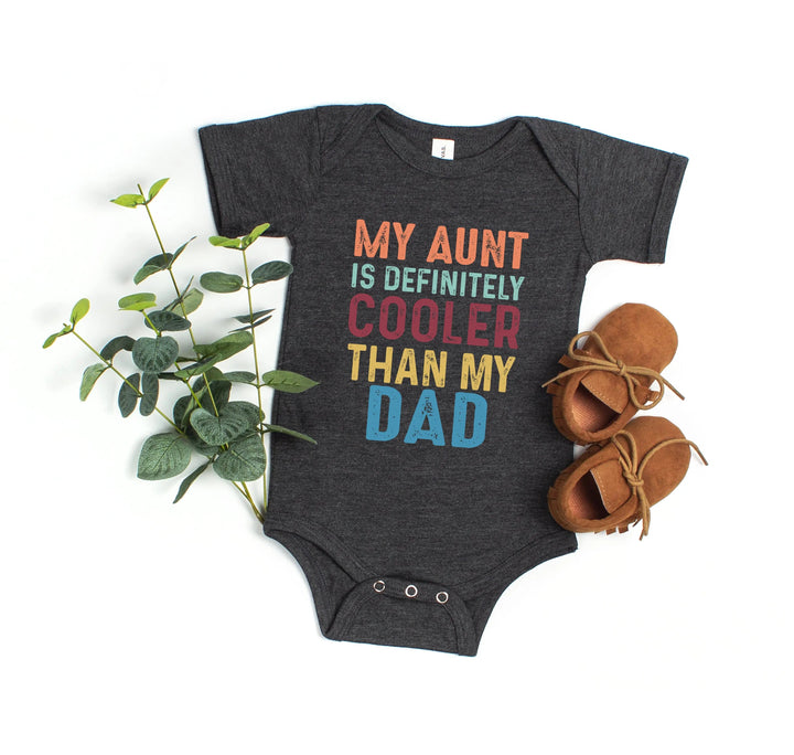 My Aunt is Cooler Than Dad Bodysuit - Funny Baby Bodysuit from Auntie Cypress DTF