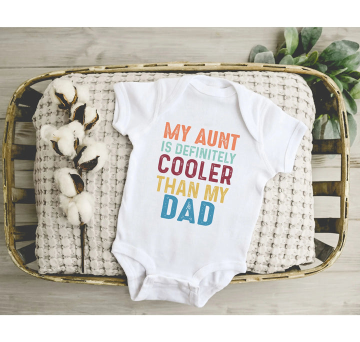 My Aunt is Cooler Than Dad Bodysuit - Funny Baby Bodysuit from Auntie Cypress DTF