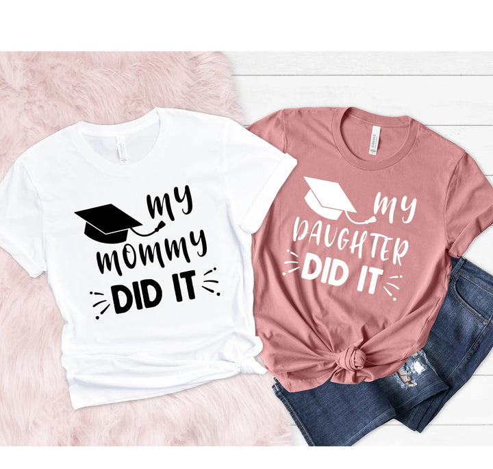 My Mommy Did It Shirt, Proud Mom Graduation Tee, Senior Mom Gift Cypress DTF