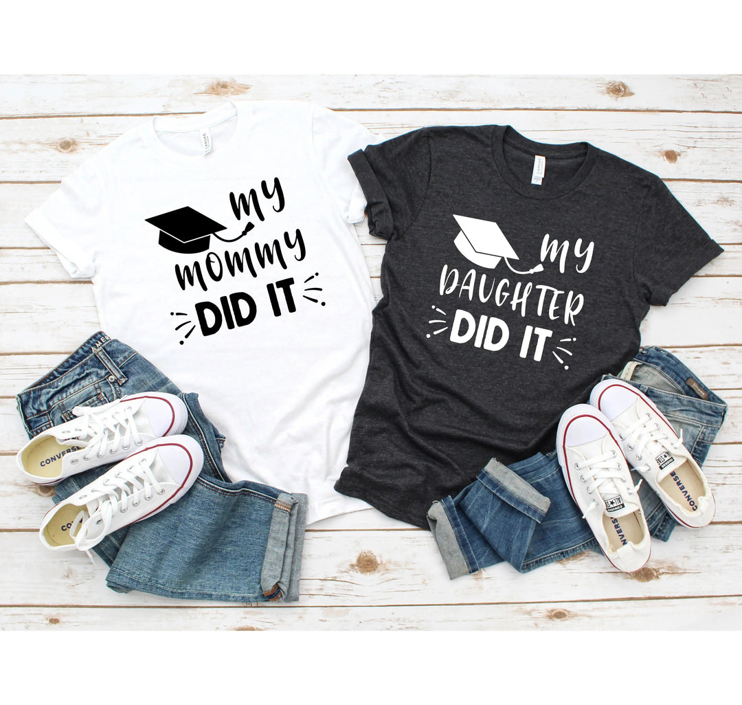 My Mommy Did It Shirt, Proud Mom Graduation Tee, Senior Mom Gift Cypress DTF