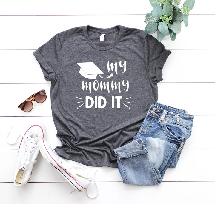 My Mommy Did It Shirt, Proud Mom Graduation Tee, Senior Mom Gift Cypress DTF