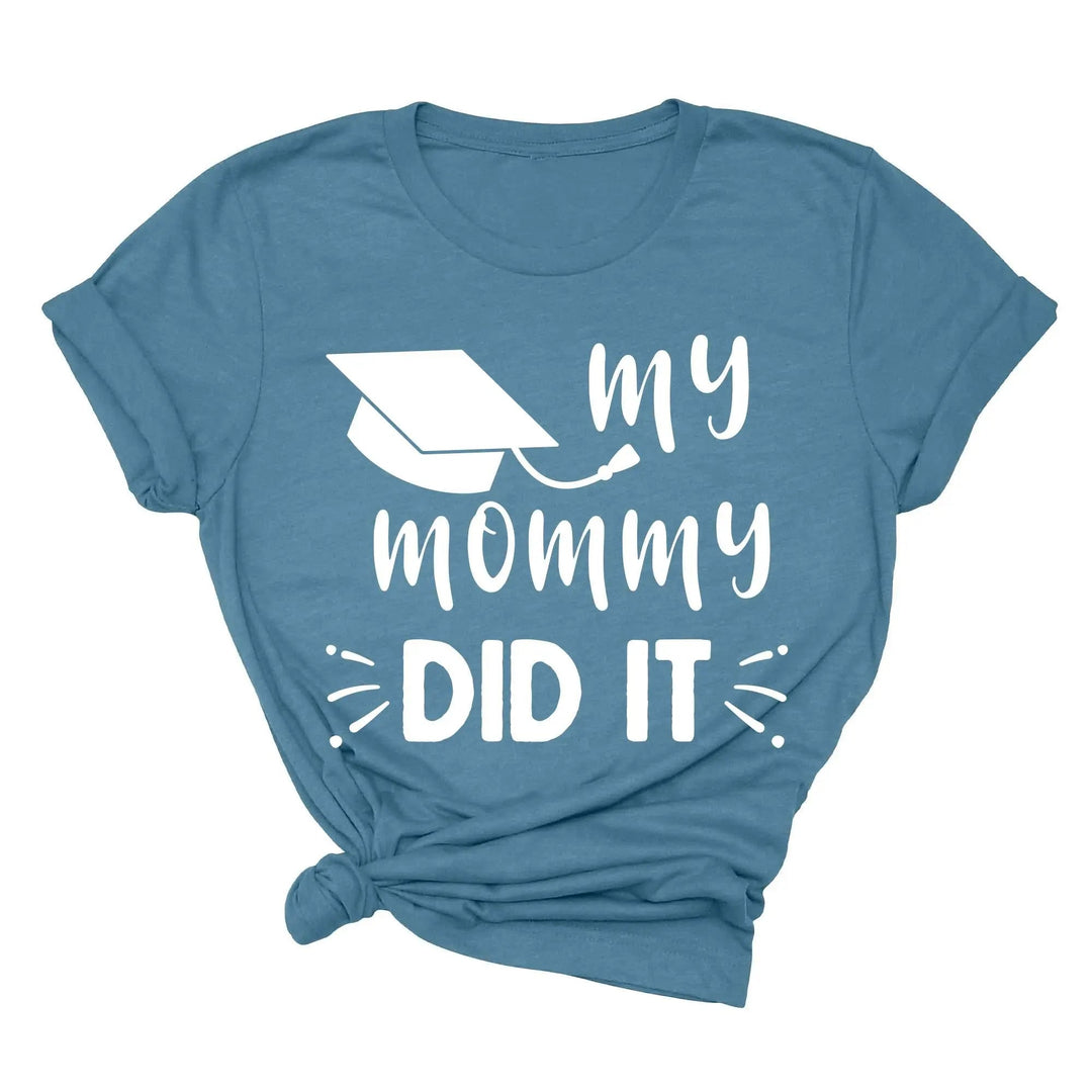 My Mommy Did It Shirt, Proud Mom Graduation Tee, Senior Mom Gift Cypress DTF